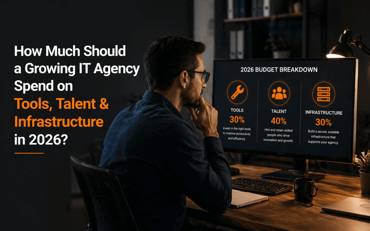 How Much Should a Growing IT Agency Spend on Tools, Talent & Infrastructure in 2026?