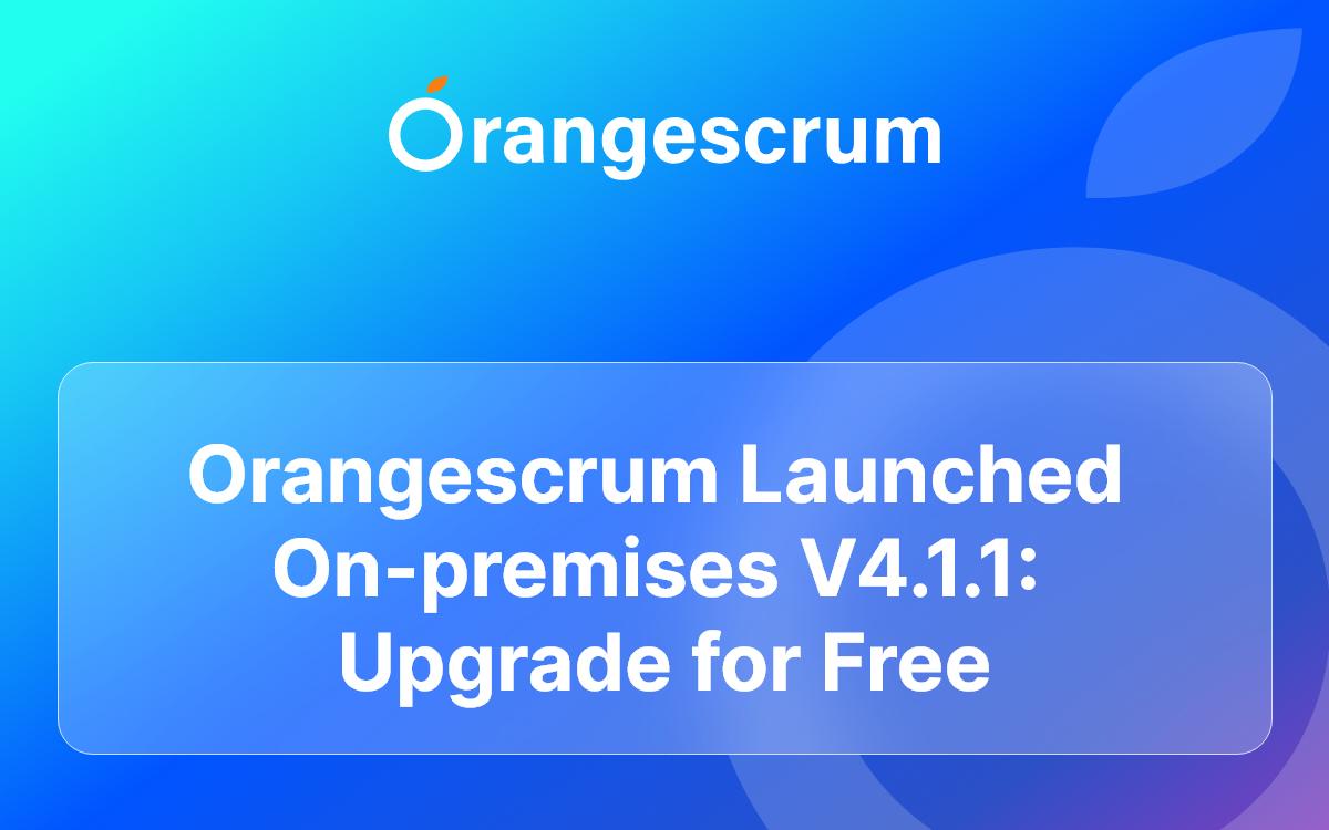 Orangescrum Launched On-premises V4.1.1: Upgrade for Free
