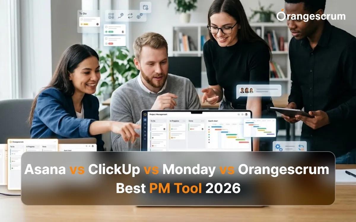 Asana vs ClickUp vs Monday vs Orangescrum: Best PM Tool 2026