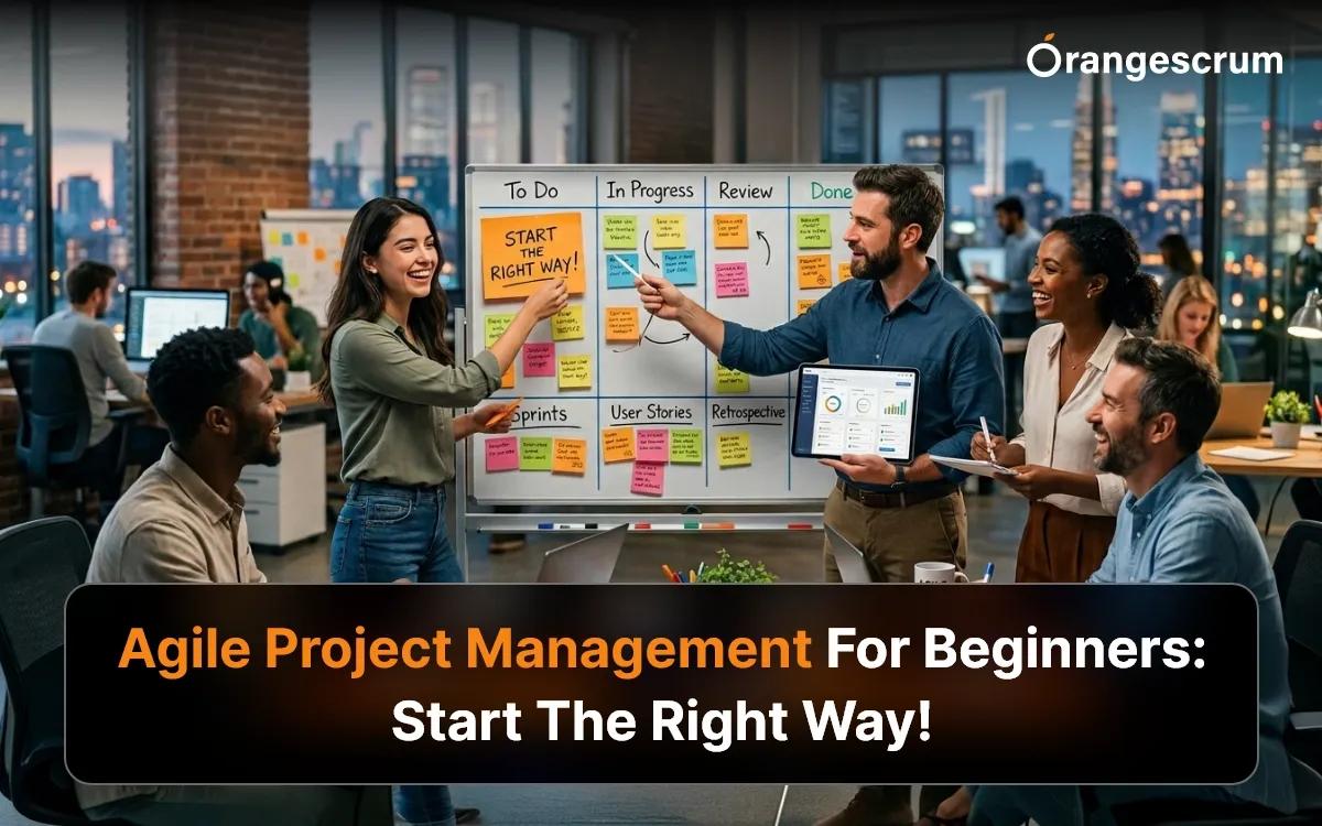 Agile Project Management For Beginners: Start The Right Way!