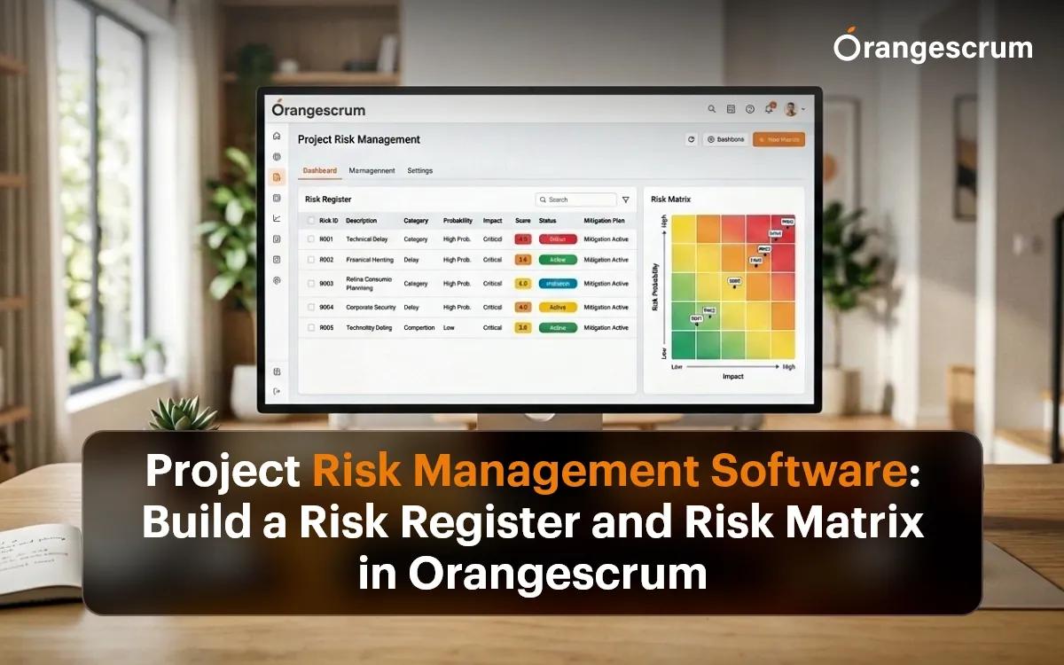 Project Risk Management Software: Build a Risk Register and Risk Matrix in Orangescrum