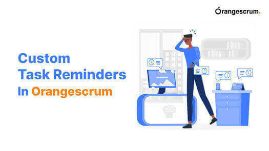 Custom Task Reminders In Orangescrum