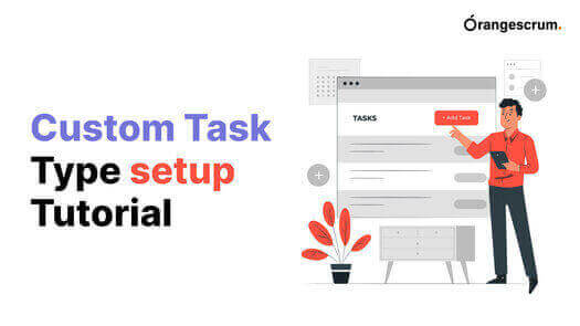 Orangescrum Custom Task Type setup